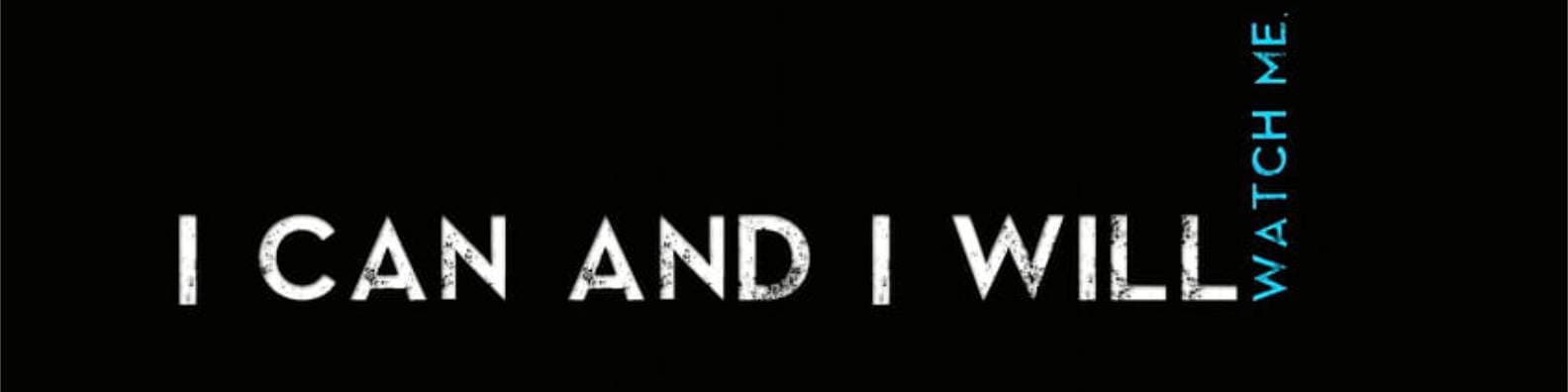 I Can And I Will